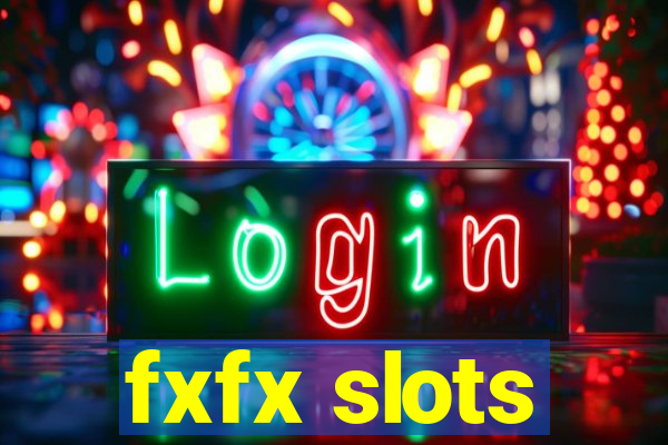 fxfx slots